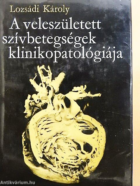 A veleszületett szívbetegségek klinikopatológiája