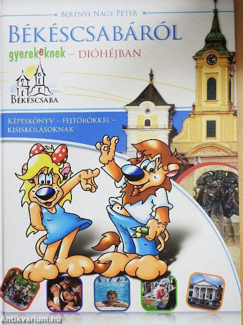 Békéscsabáról gyerekeknek - dióhéjban