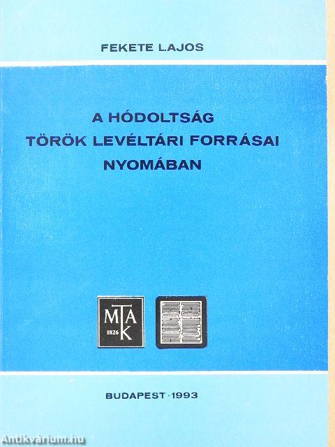 A hódoltság török levéltári forrásai nyomában