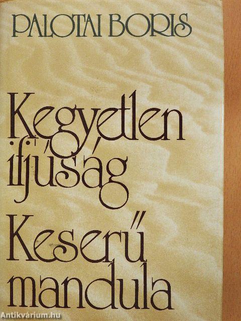 Kegyetlen ifjúság/Keserű mandula