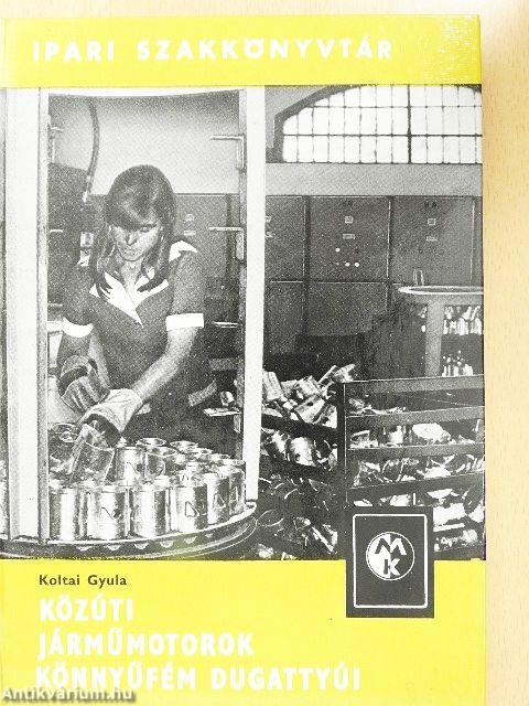 Közúti járműmotorok könnyűfém dugattyúi