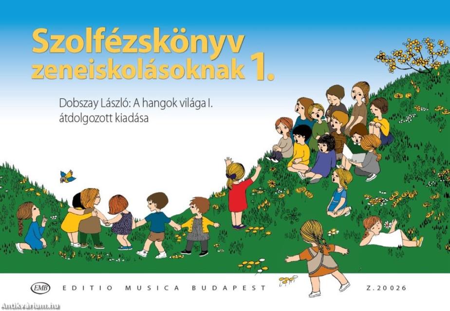 SZOLFÉZSKÖNYV ZENEISKOLÁSOKNAK 1. - DOBSZAY:A HANGOK VILÁGA I. ÁTDOLGOZOTT KIADÁSA
