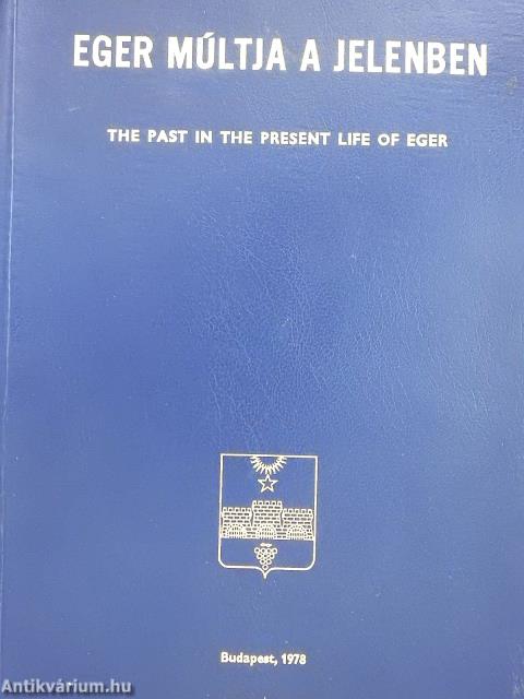 Eger múltja a jelenben (dedikált példány)