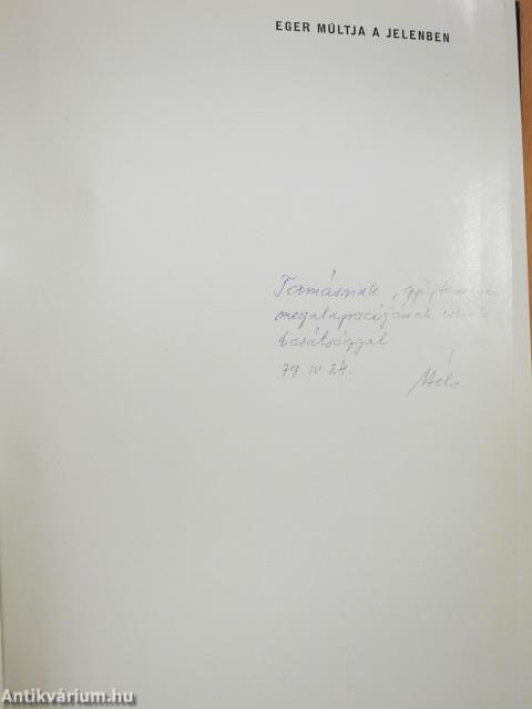 Eger múltja a jelenben (dedikált példány)