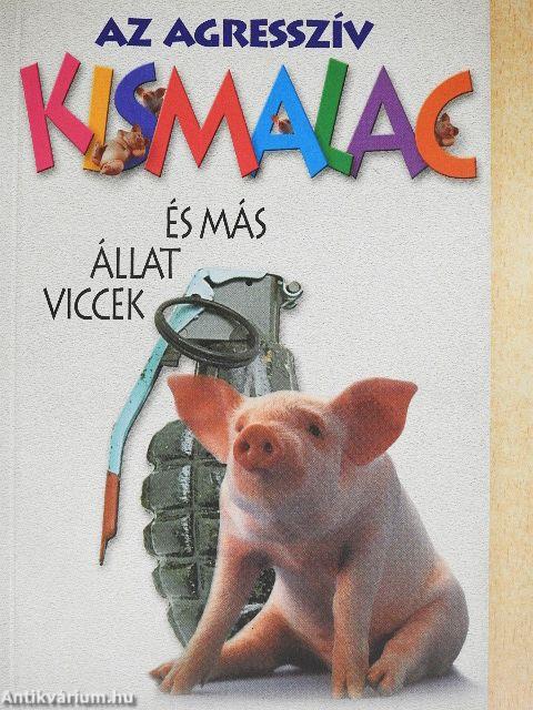Az agresszív kismalac és más állat viccek