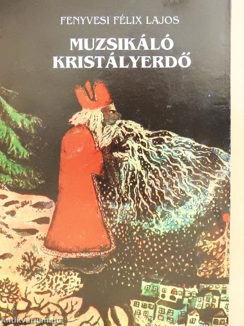 Muzsikáló kristályerdő (dedikált példány)