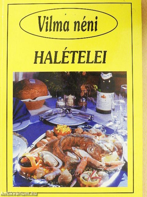 Vilma néni halételei