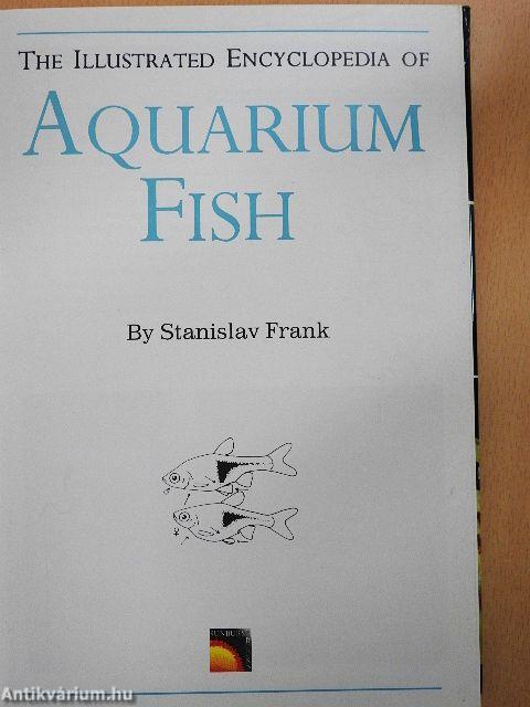 The Illustrated Encyclopedia of Aquarium Fish