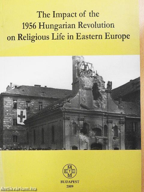 The Impact of the 1956 Hungarian Revolution on Religious Life in Eastern Europe
