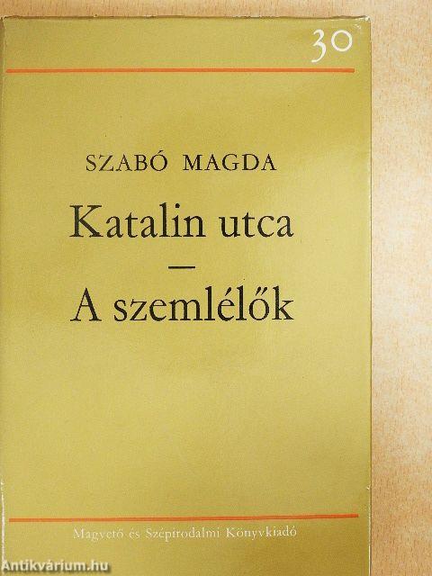 Katalin utca/A szemlélők