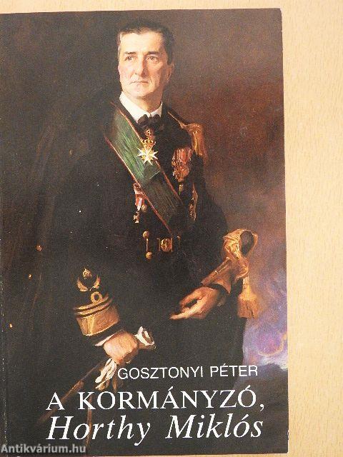 A kormányzó, Horthy Miklós 