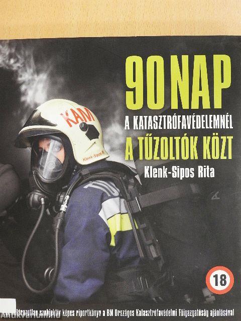 90 nap a katasztrófavédelemnél a tűzoltók közt