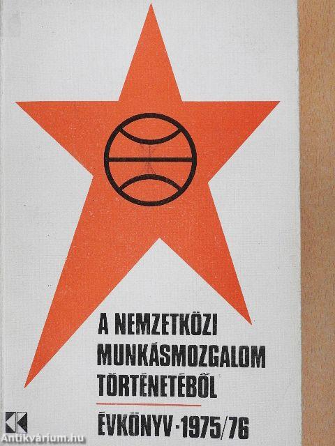 A nemzetközi munkásmozgalom történetéből 1975-76