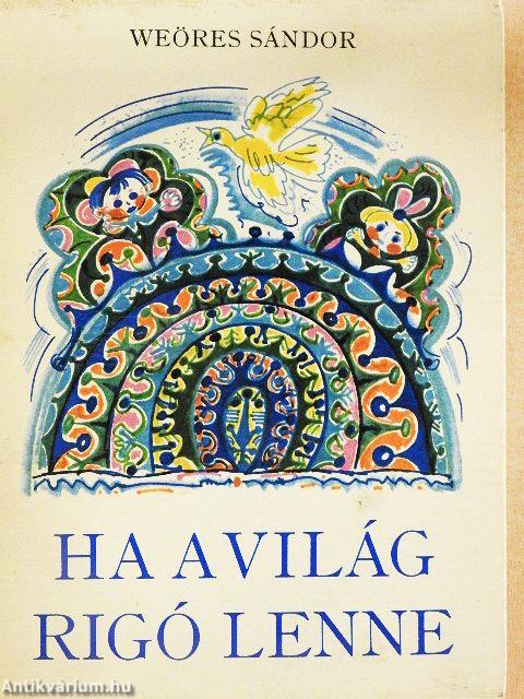 Ha a világ rigó lenne 