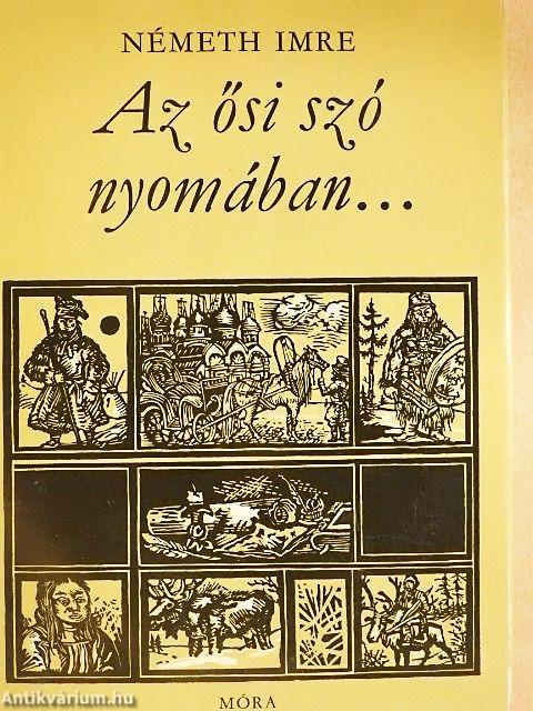 Az ősi szó nyomában...