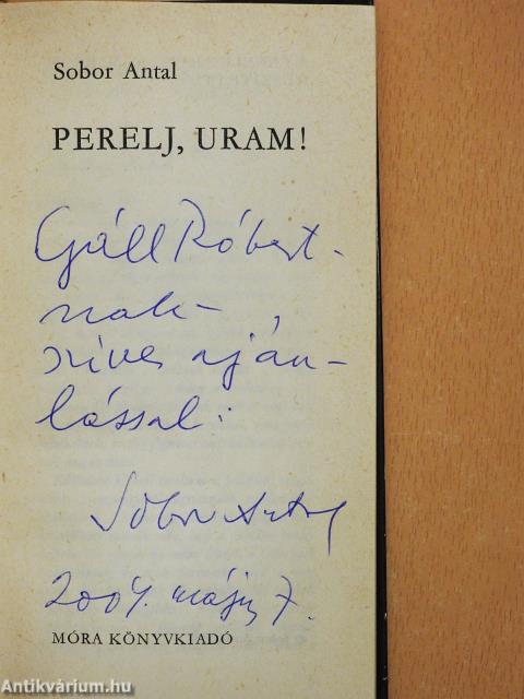 Perelj, uram! (dedikált példány)