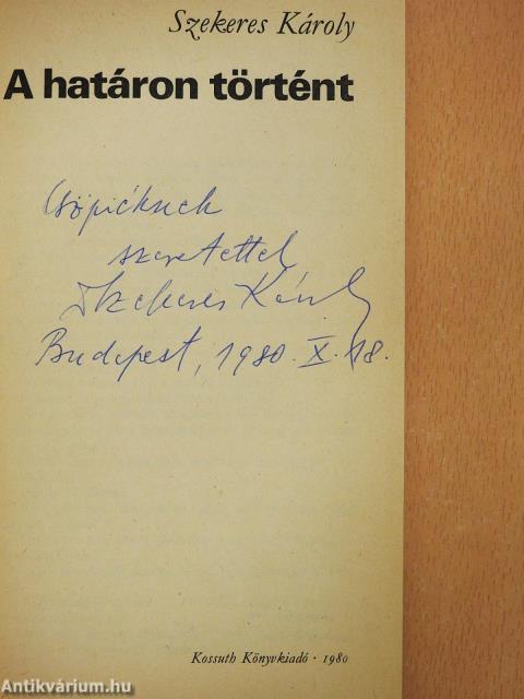 A határon történt (dedikált példány)