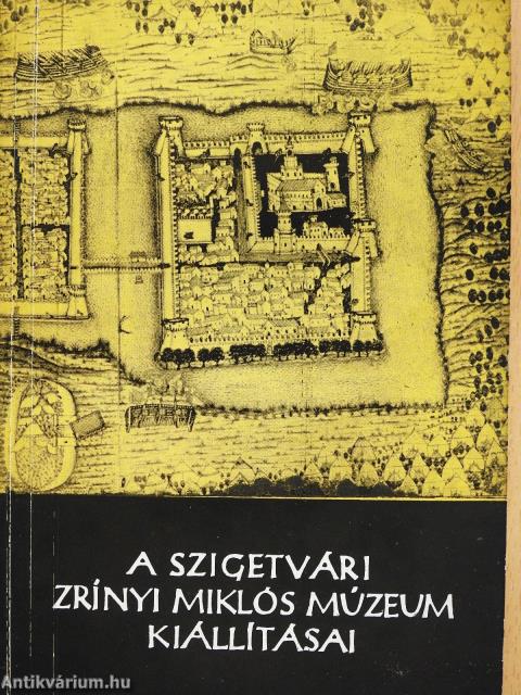 A szigetvári Zrínyi Miklós Múzeum kiállításai (dedikált példány)