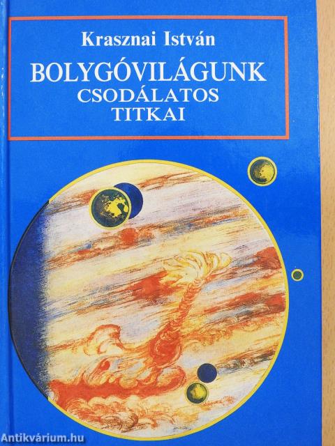 Bolygóvilágunk csodálatos titkai (dedikált példány)