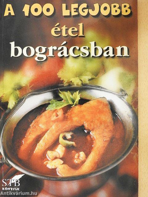 A 100 legjobb étel bográcsban