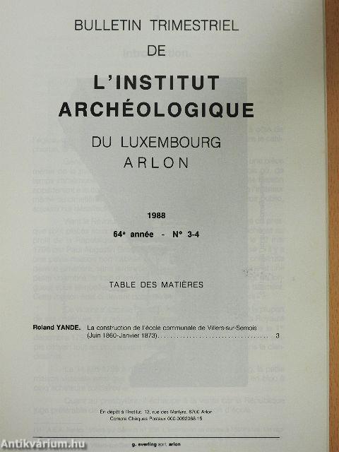 Bulletin Trimestriel de l'Institut Archéologique du Luxembourg, Arlon 1988