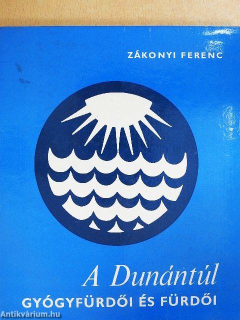 A Dunántúl gyógyfürdői és fürdői