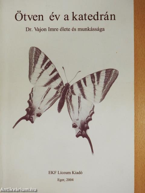 Ötven év a katedrán (dedikált példány)