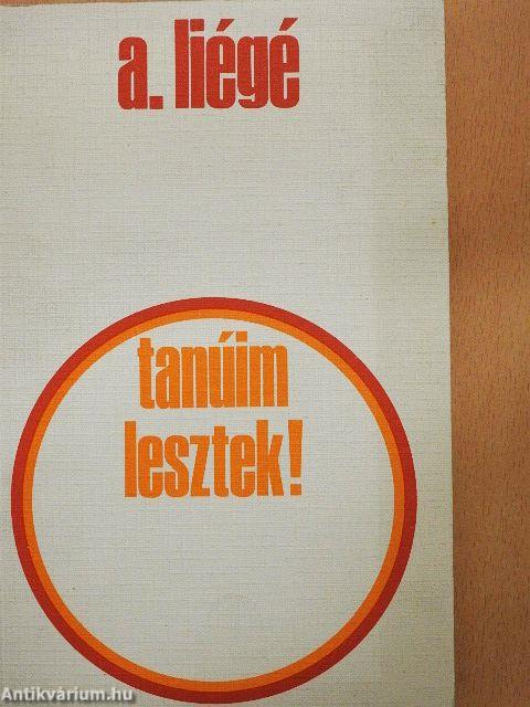 Tanúim lesztek!