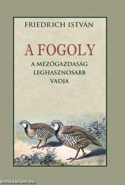 A FOGOLY a mezőgazdaság leghasznosabb vadja