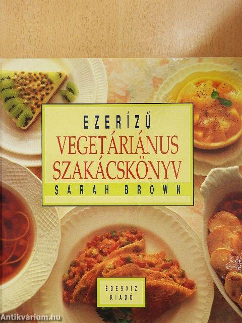 Ezerízű vegetáriánus szakácskönyv