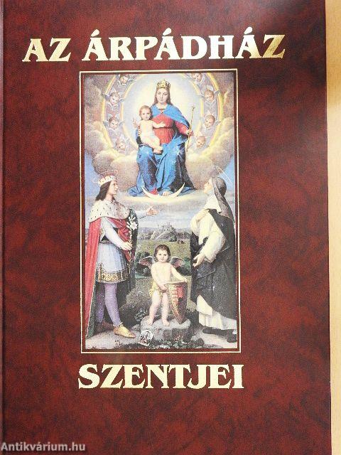 Az Árpádház Szentjei
