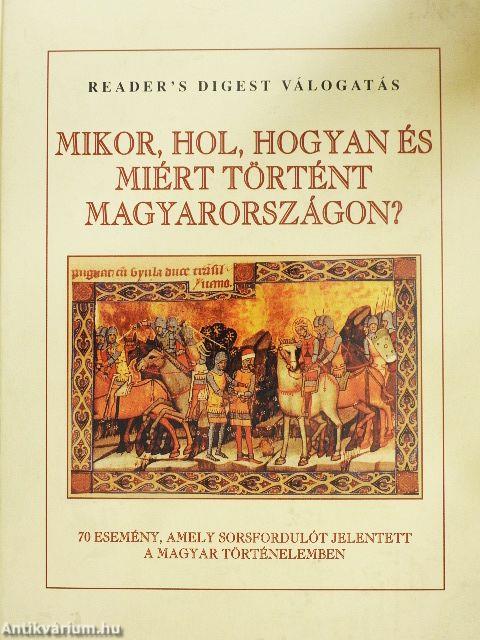 Mikor, hol, hogyan és miért történt Magyarországon?