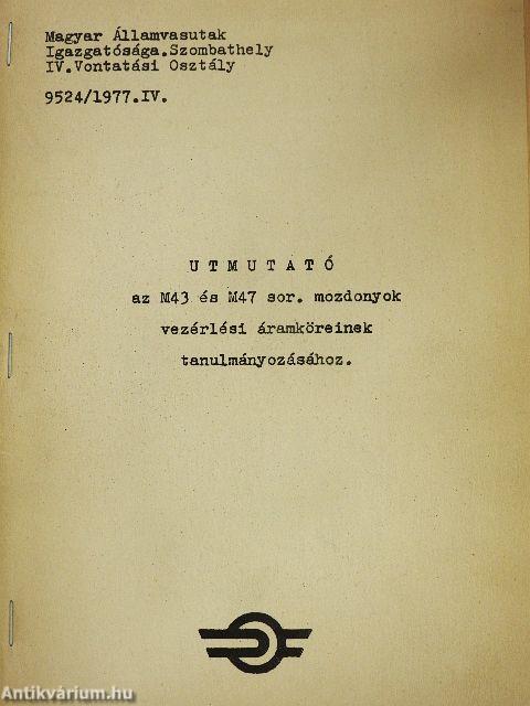 Utmutató az M43 és M47 sor. mozdonyok vezérlési áramköreinek tanulmányozásához