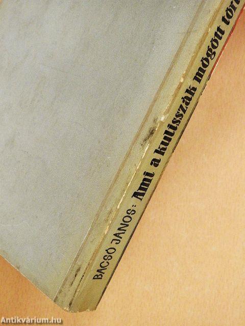 Ami a kulisszák mögött történt...