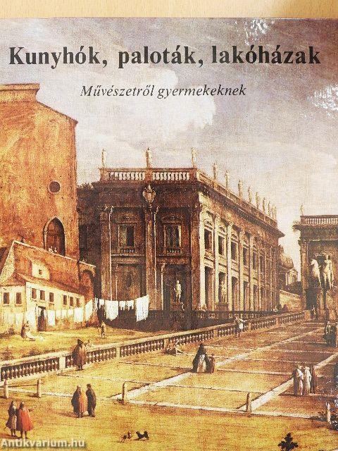 Kunyhók, paloták, lakóházak