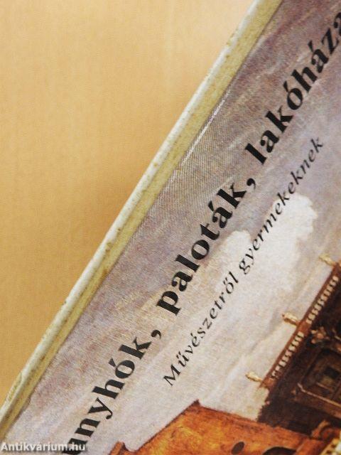 Kunyhók, paloták, lakóházak