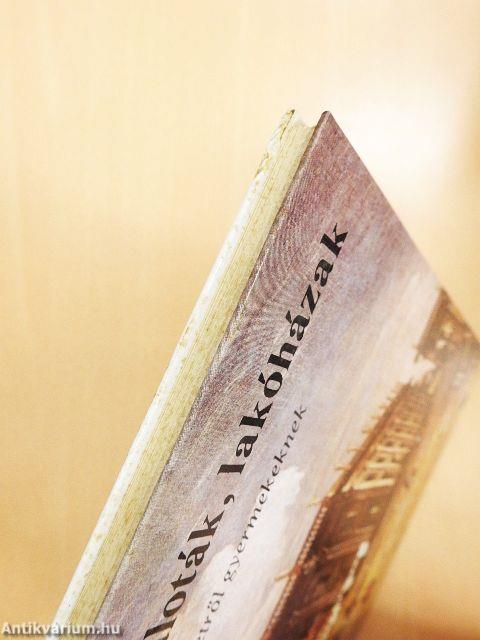 Kunyhók, paloták, lakóházak