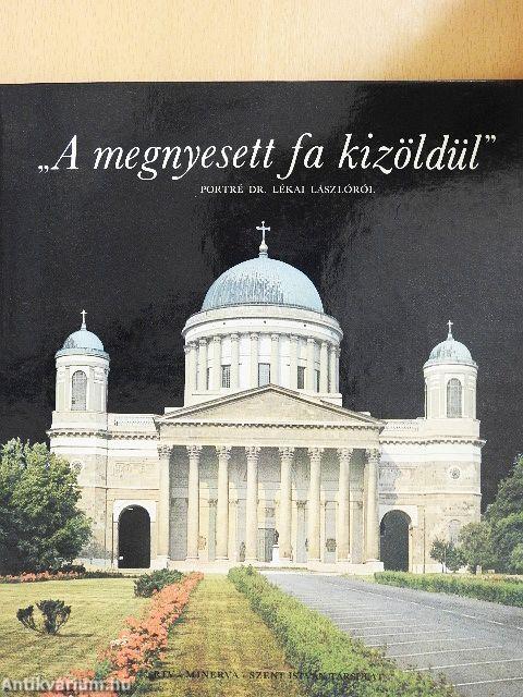 "A megnyesett fa kizöldül"