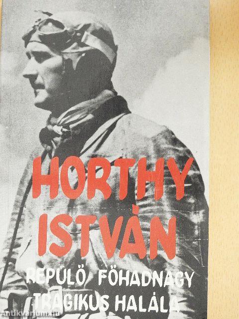 Horthy István repülő főhadnagy tragikus halála