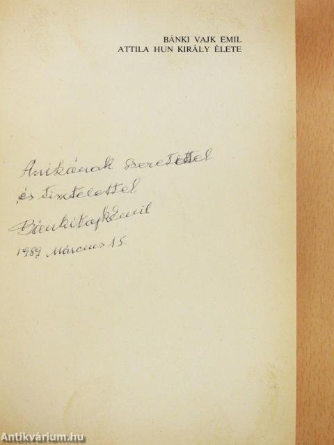 Attila hun király élete (dedikált példány)