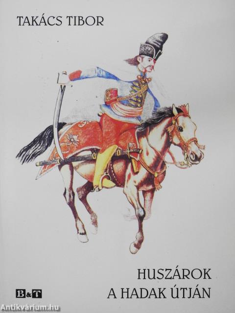 Huszárok a hadak útján (dedikált példány)