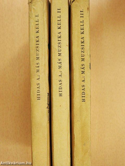 Más muzsika kell... I-III.
