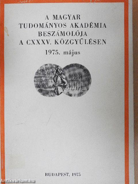 A Magyar Tudományos Akadémia beszámolója a CXXXV. közgyűlésen