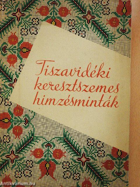 Tiszavidéki keresztszemes hímzésminták