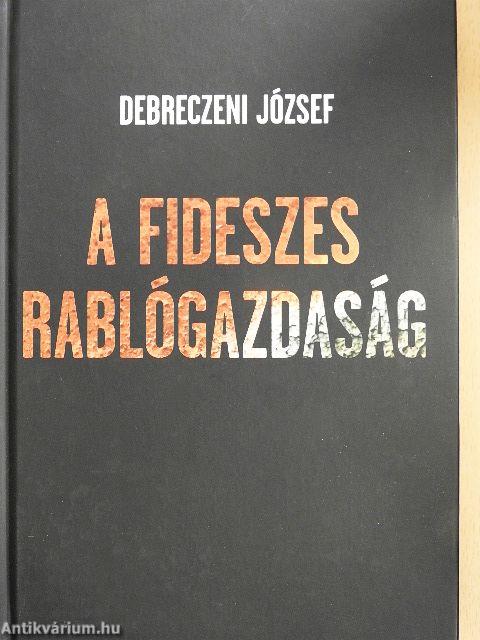 A fideszes rablógazdaság