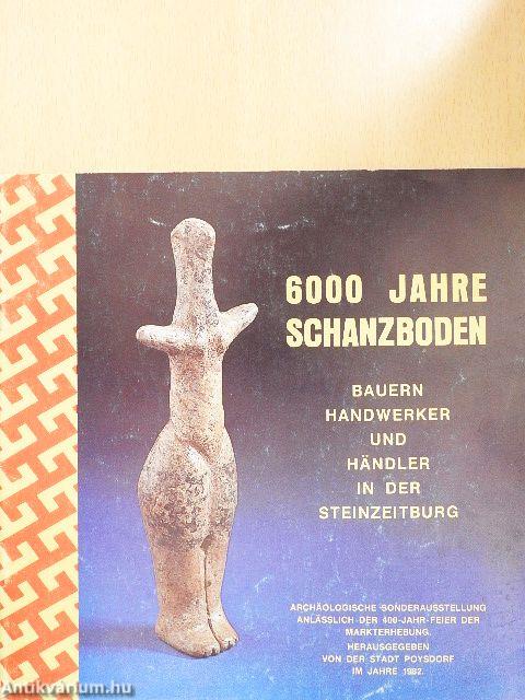 6000 Jahre Schanzboden
