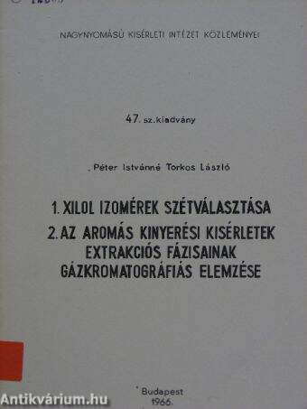 Xilol izomérek szétválasztása/Az aromás kinyerési kísérletek extrakciós fázisainak gázkromatográfiás elemzése