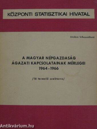 A magyar népgazdaság ágazati kapcsolatainak mérlegei 1964-1966