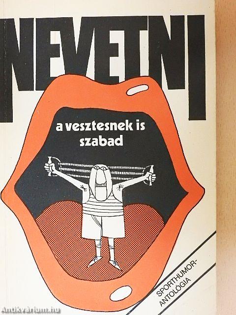 Nevetni a vesztesnek is szabad