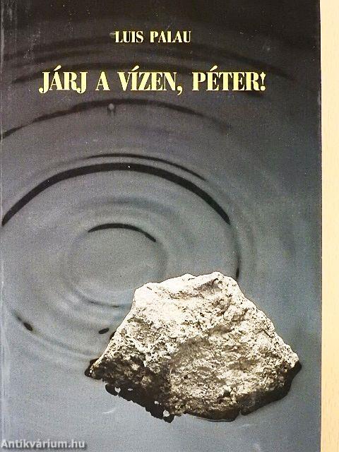 Járj a vízen, Péter!